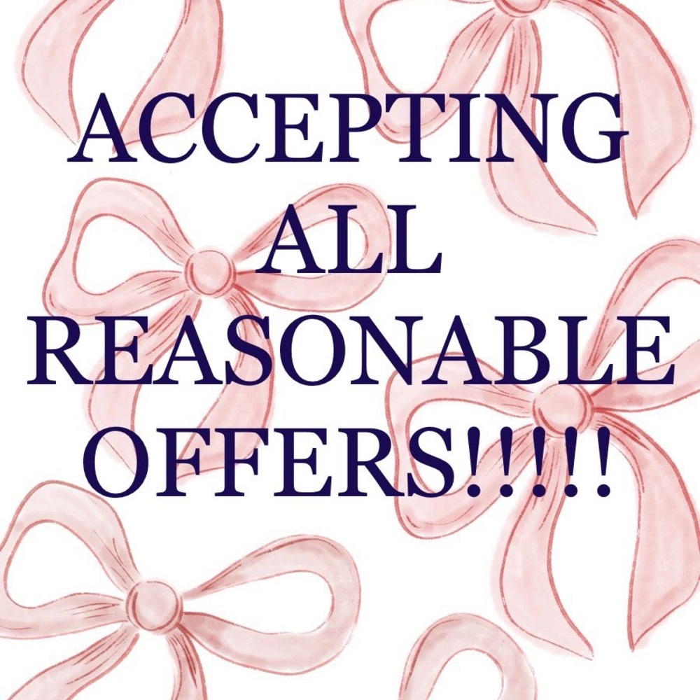 ACCEPTING ALL REASONABLE OFFERS